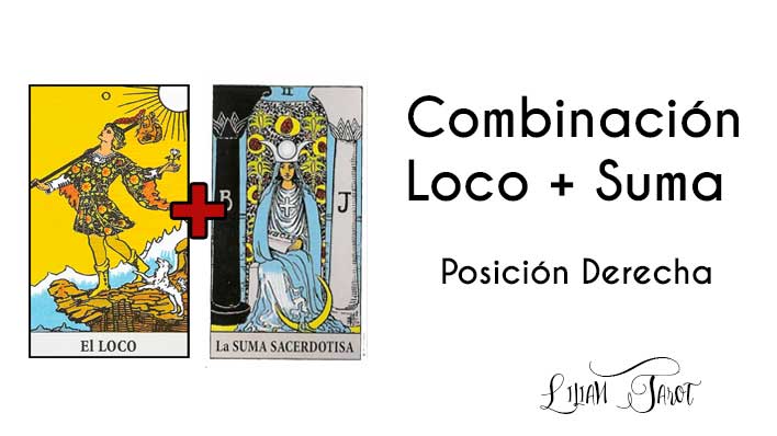 Combinación del Loco con La Suma Sacerdotisa en el Tarot – Posición derecha.